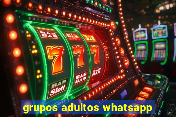 grupos adultos whatsapp